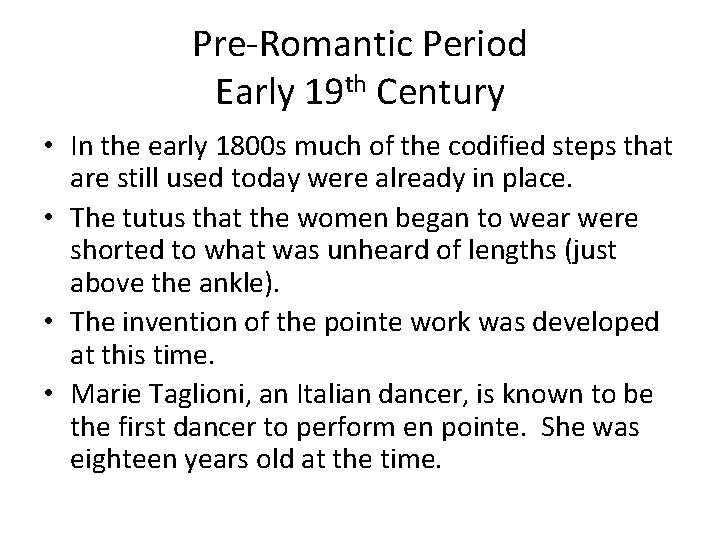 Pre-Romantic Period Early 19 th Century • In the early 1800 s much of
