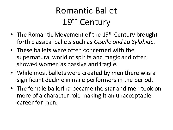 Romantic Ballet 19 th Century • The Romantic Movement of the 19 th Century
