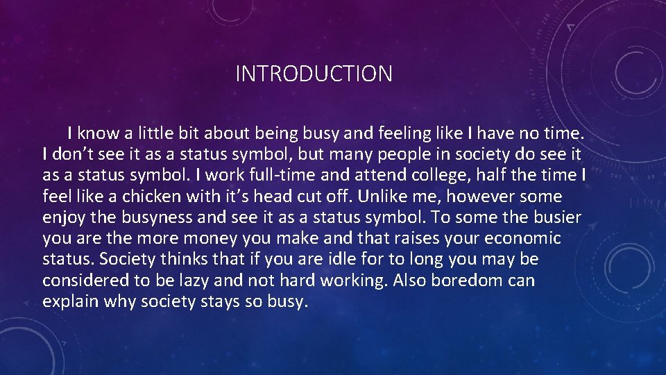 INTRODUCTION I know a little bit about being busy and feeling like I have