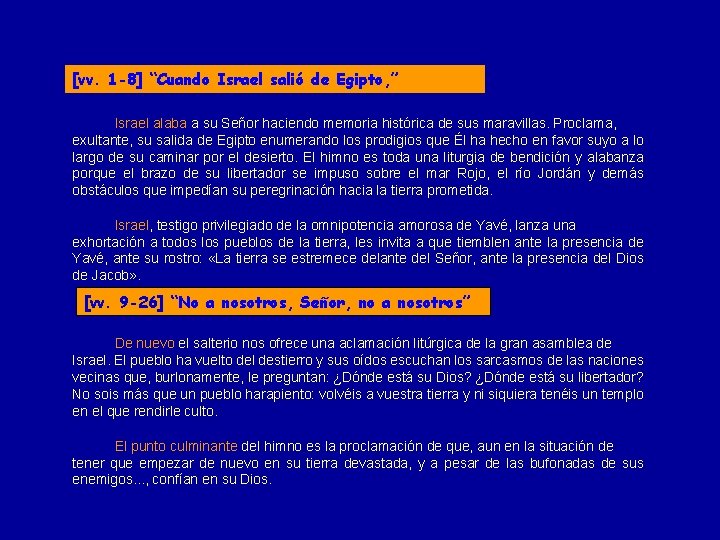 [vv. 1 -8] “Cuando Israel salió de Egipto, ” Israel alaba a su Señor