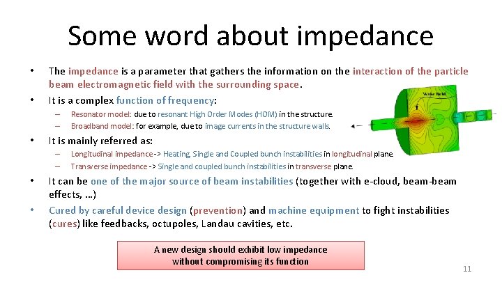 Some word about impedance • • The impedance is a parameter that gathers the