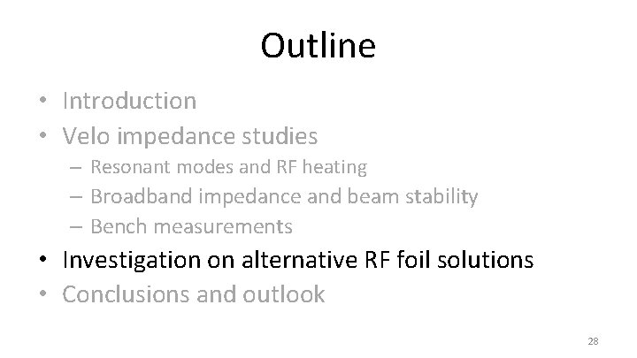 Outline • Introduction • Velo impedance studies – Resonant modes and RF heating –