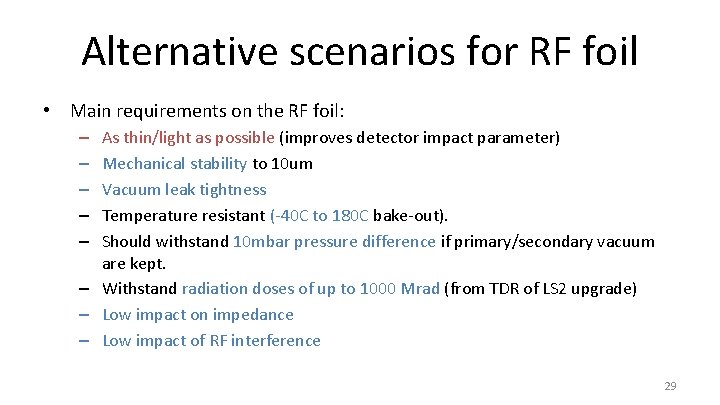 Alternative scenarios for RF foil • Main requirements on the RF foil: As thin/light