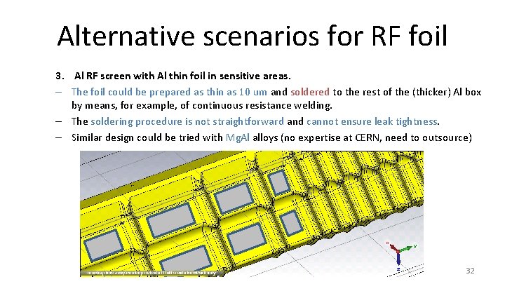 Alternative scenarios for RF foil 3. Al RF screen with Al thin foil in