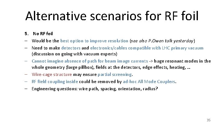 Alternative scenarios for RF foil 5. No RF foil – Would be the best