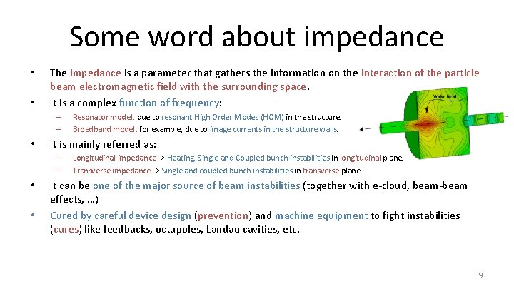 Some word about impedance • • The impedance is a parameter that gathers the