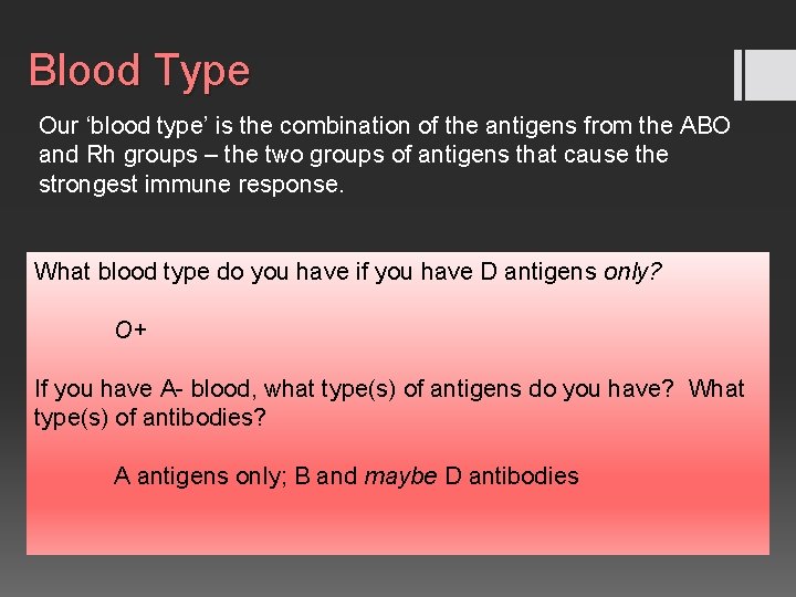 Blood Type Our ‘blood type’ is the combination of the antigens from the ABO