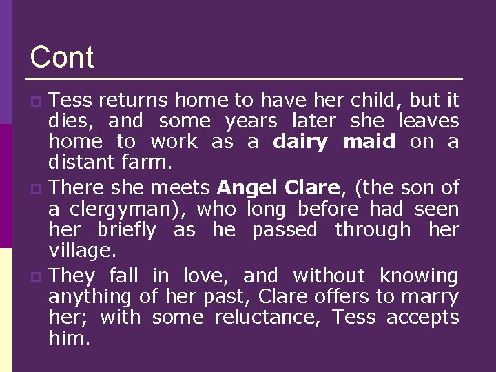 Cont Tess returns home to have her child, but it dies, and some years