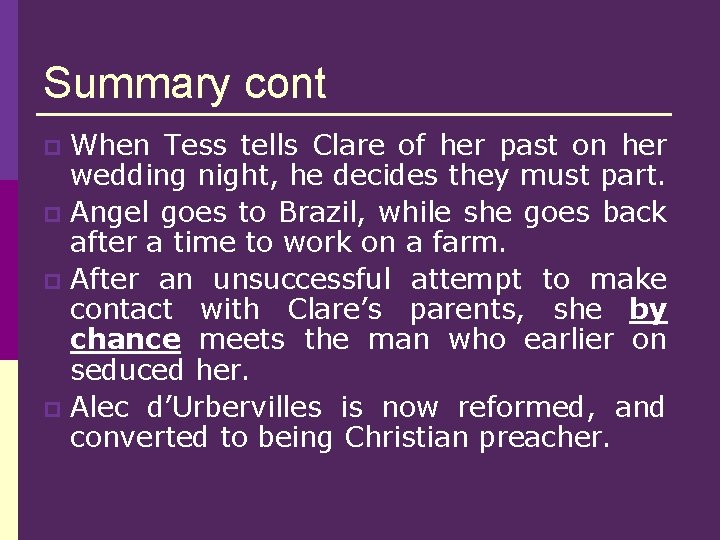 Summary cont When Tess tells Clare of her past on her wedding night, he