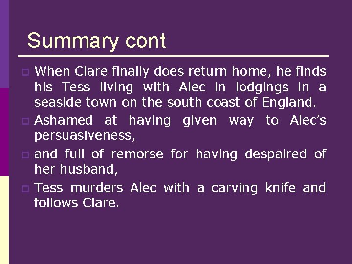 Summary cont p p When Clare finally does return home, he finds his Tess