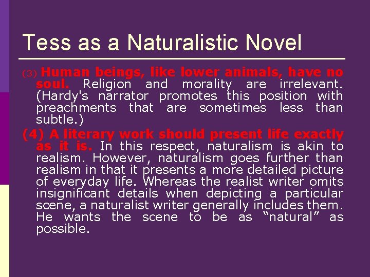 Tess as a Naturalistic Novel Human beings, like lower animals, have no soul. Religion