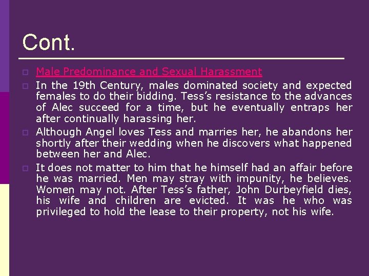 Cont. p p Male Predominance and Sexual Harassment In the 19 th Century, males