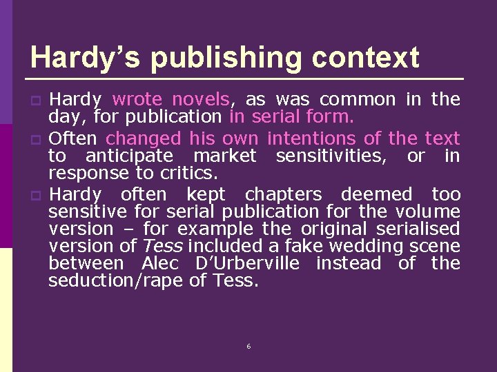 Hardy’s publishing context p p p Hardy wrote novels, as was common in the