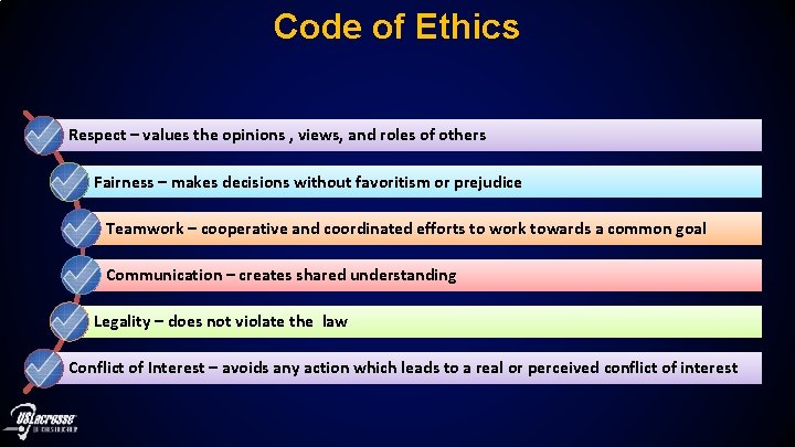 Code of Ethics Respect – values the opinions , views, and roles of others