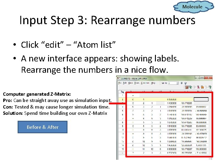 Molecule Input Step 3: Rearrange numbers • Click “edit” – “Atom list” • A