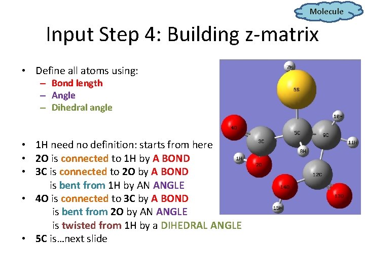 Molecule Input Step 4: Building z-matrix • Define all atoms using: – Bond length