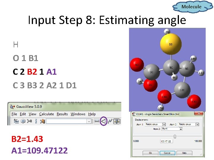 Molecule Input Step 8: Estimating angle H O 1 B 1 C 2 B