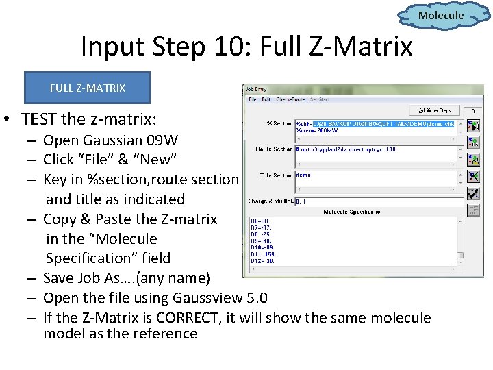Molecule Input Step 10: Full Z-Matrix FULL Z-MATRIX • TEST the z-matrix: – Open