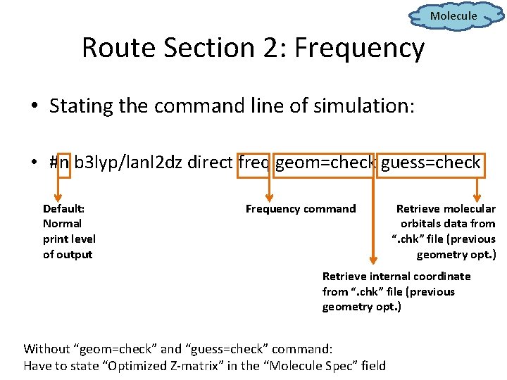 Molecule Route Section 2: Frequency • Stating the command line of simulation: • #n