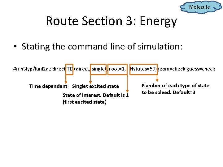 Molecule Route Section 3: Energy • Stating the command line of simulation: #n b