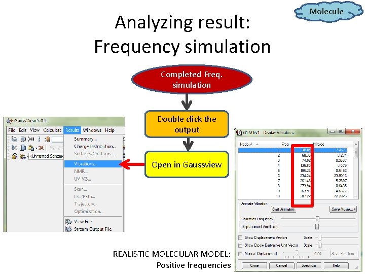 Analyzing result: Frequency simulation Completed Freq. simulation Double click the output Open in Gaussview