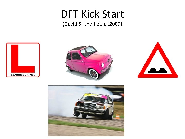 DFT Kick Start (David S. Sholl et. al. 2009) 