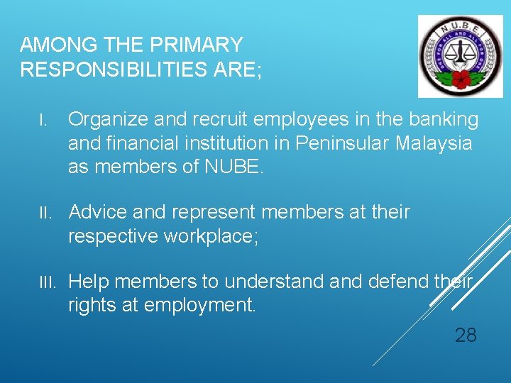 AMONG THE PRIMARY RESPONSIBILITIES ARE; I. Organize and recruit employees in the banking and