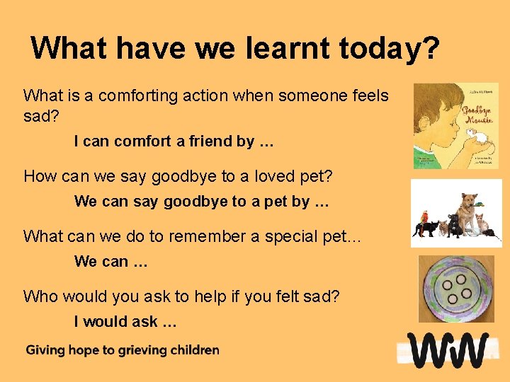 What have we learnt today? What is a comforting action when someone feels sad?