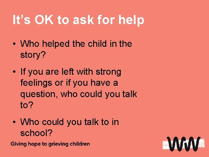 It’s OK to ask for help • Who helped the child in the story?