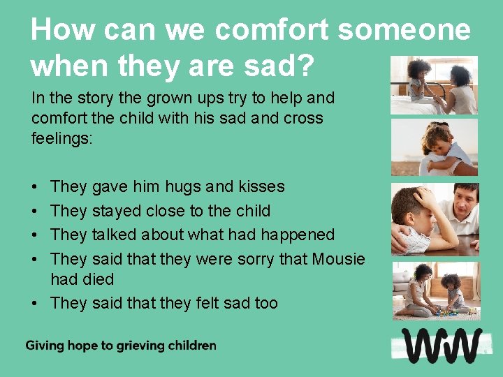 How can we comfort someone when they are sad? In the story the grown