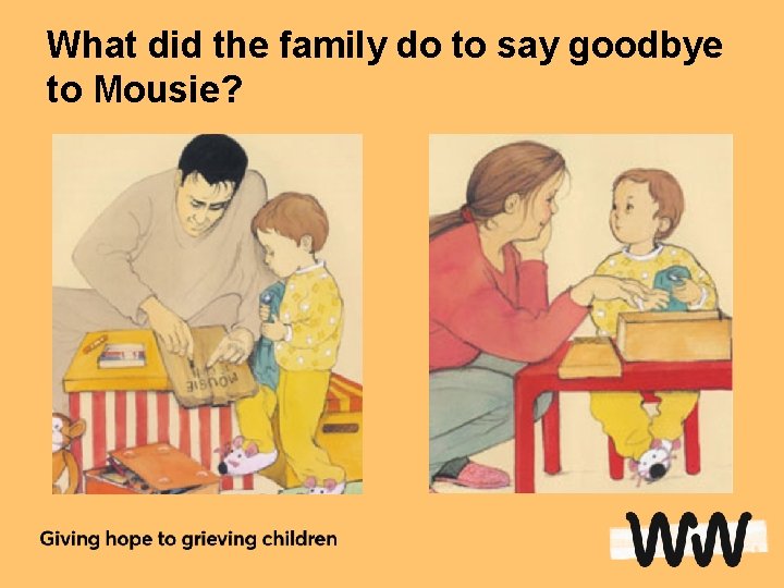 What did the family do to say goodbye to Mousie? 