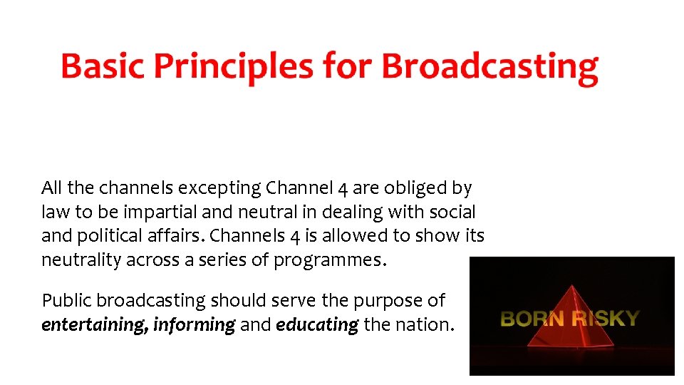 All the channels excepting Channel 4 are obliged by law to be impartial and