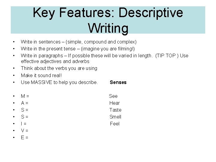 Key Features: Descriptive Writing • • • Write in sentences – (simple, compound and Key Features: Descriptive Writing • • • Write in sentences – (simple, compound and