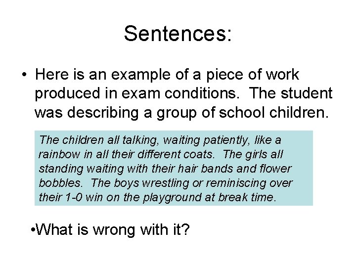 Sentences: • Here is an example of a piece of work produced in exam Sentences: • Here is an example of a piece of work produced in exam
