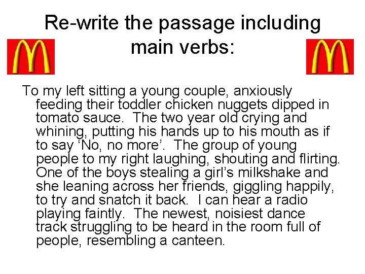 Re-write the passage including main verbs: To my left sitting a young couple, anxiously Re-write the passage including main verbs: To my left sitting a young couple, anxiously