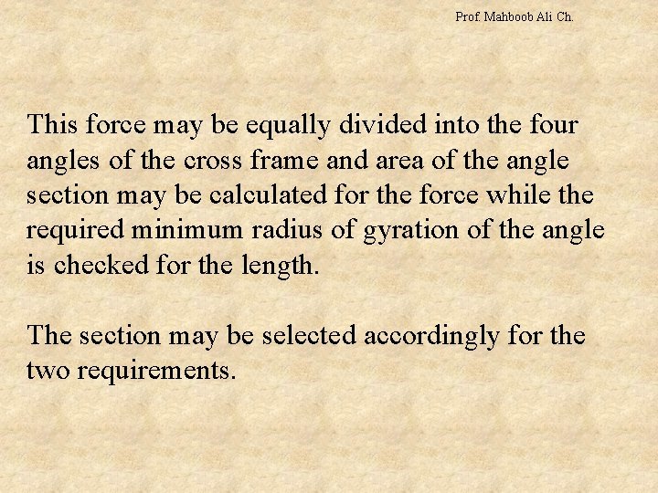 Prof. Mahboob Ali Ch. This force may be equally divided into the four angles