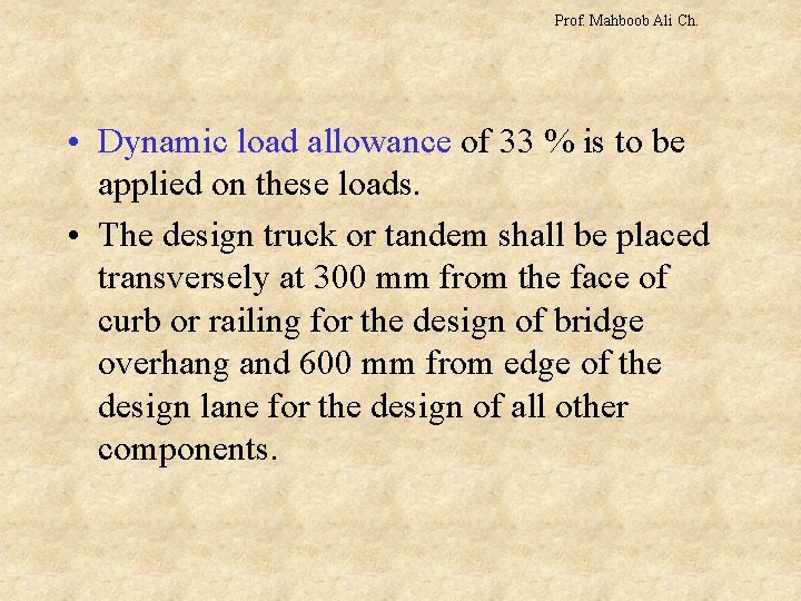 Prof. Mahboob Ali Ch. • Dynamic load allowance of 33 % is to be