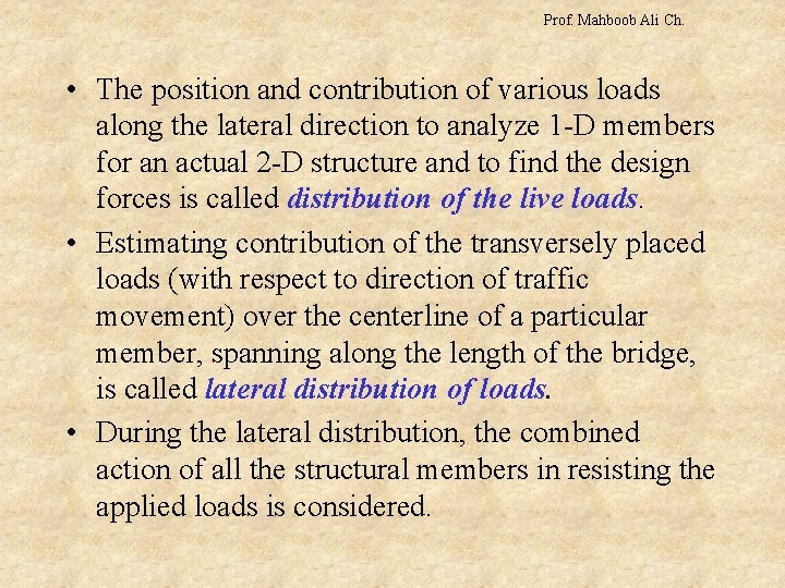 Prof. Mahboob Ali Ch. • The position and contribution of various loads along the