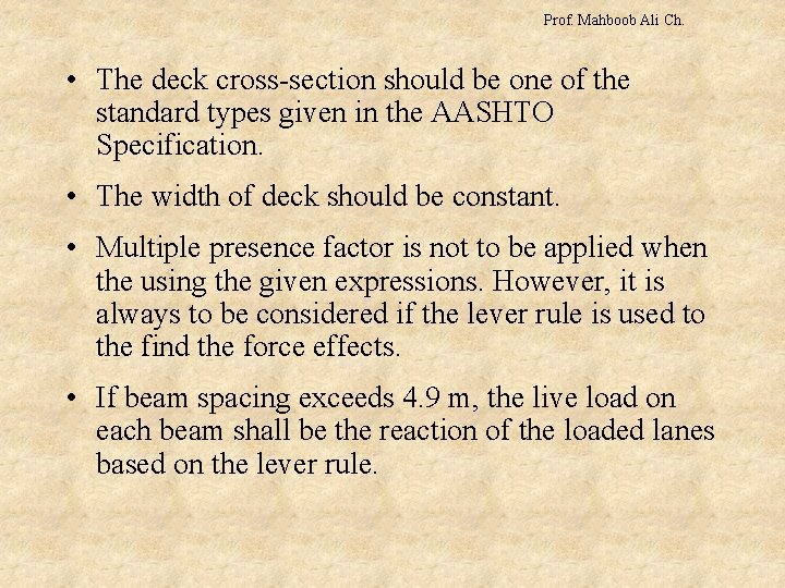 Prof. Mahboob Ali Ch. • The deck cross-section should be one of the standard