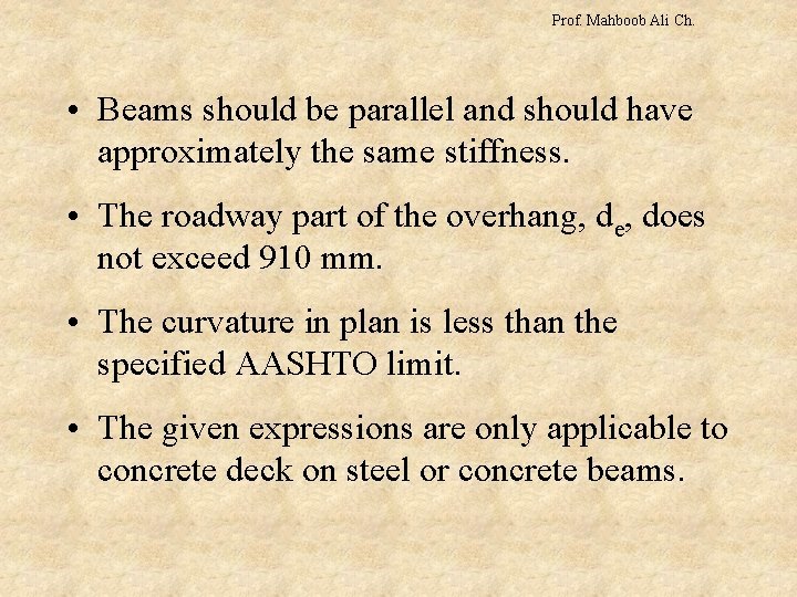 Prof. Mahboob Ali Ch. • Beams should be parallel and should have approximately the