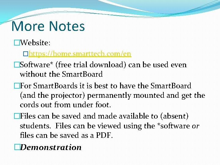 More Notes �Website: �https: //home. smarttech. com/en �Software* (free trial download) can be used