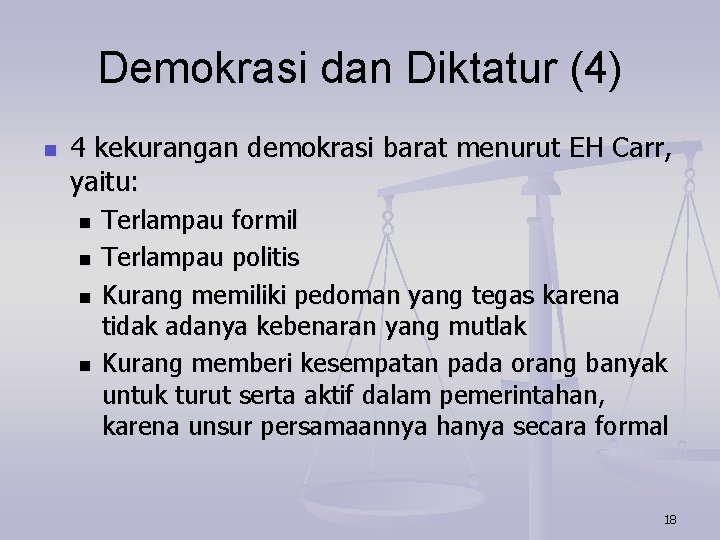 Demokrasi dan Diktatur (4) n 4 kekurangan demokrasi barat menurut EH Carr, yaitu: n