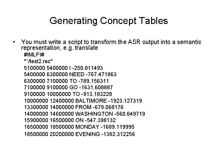 Generating Concept Tables • You must write a script to transform the ASR output