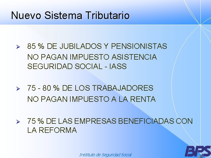 Nuevo Sistema Tributario Ø 85 % DE JUBILADOS Y PENSIONISTAS NO PAGAN IMPUESTO ASISTENCIA