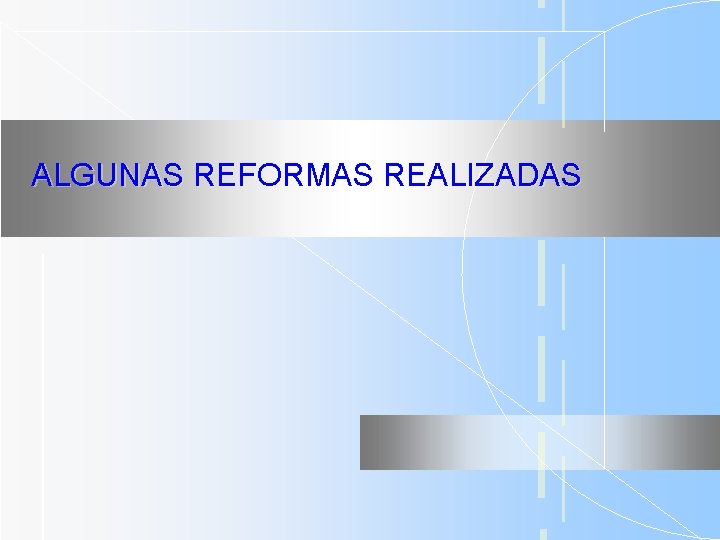 ALGUNAS REFORMAS REALIZADAS 