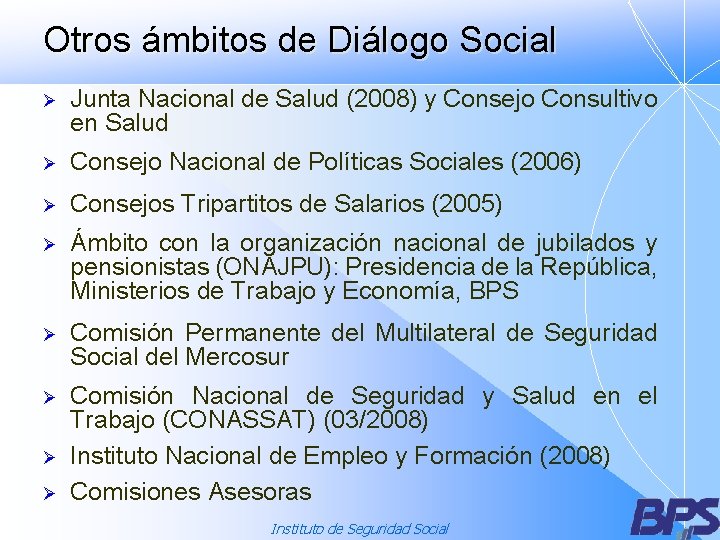 Otros ámbitos de Diálogo Social Ø Junta Nacional de Salud (2008) y Consejo Consultivo