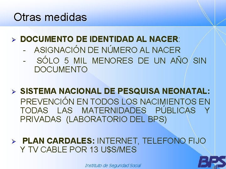 Otras medidas Ø DOCUMENTO DE IDENTIDAD AL NACER: - ASIGNACIÓN DE NÚMERO AL NACER