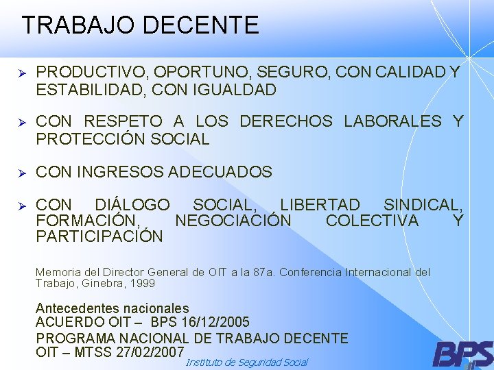 TRABAJO DECENTE Ø PRODUCTIVO, OPORTUNO, SEGURO, CON CALIDAD Y ESTABILIDAD, CON IGUALDAD Ø CON