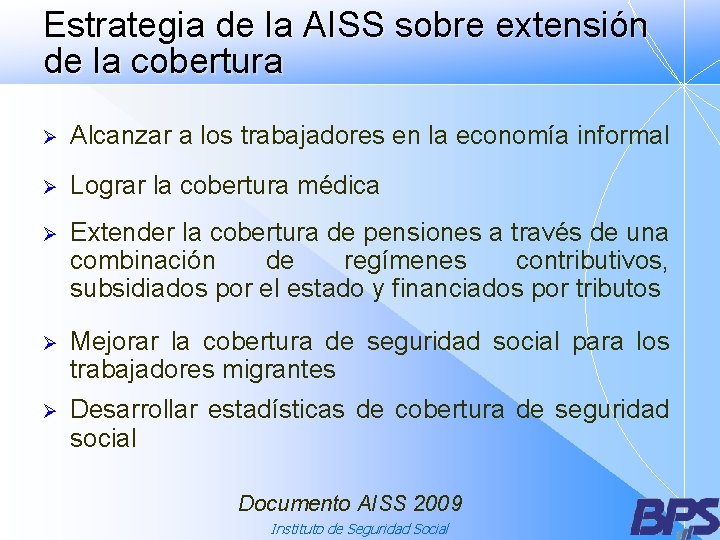 Estrategia de la AISS sobre extensión de la cobertura Ø Alcanzar a los trabajadores