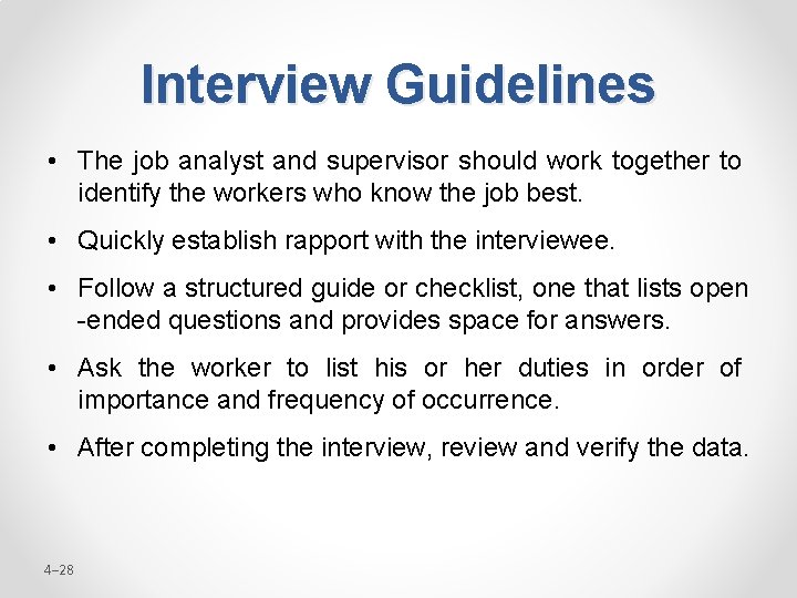 Interview Guidelines • The job analyst and supervisor should work together to identify the